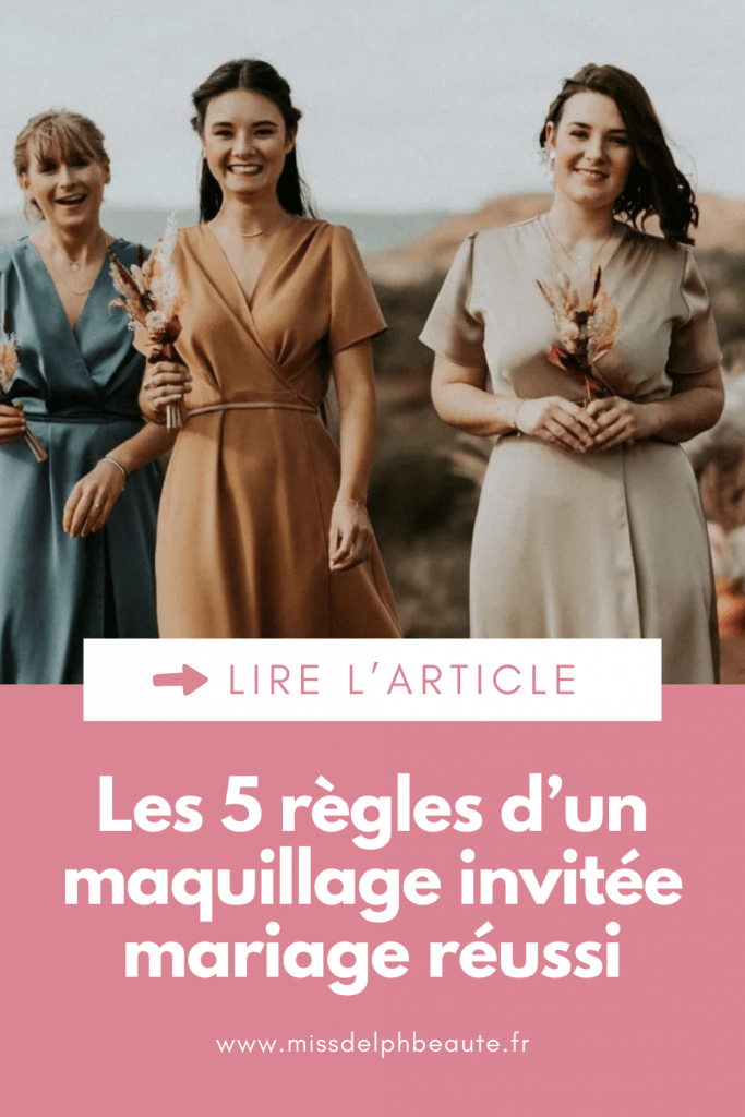 Maquillage invitée mariage 5 règles à suivre pour être sublime